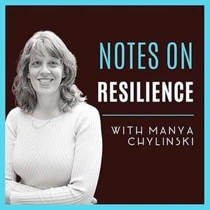 Notes on resilience podcast
