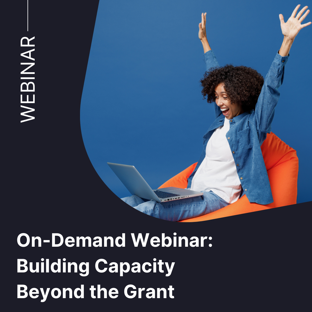 On Demand Webinar- Capacity Beyond the Grant