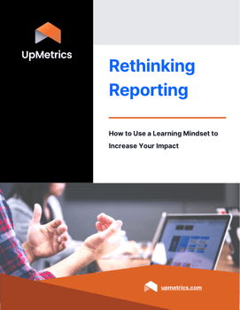 UpMetrics - Shifting from Reporting to Learning Mindset FINAL (1)
