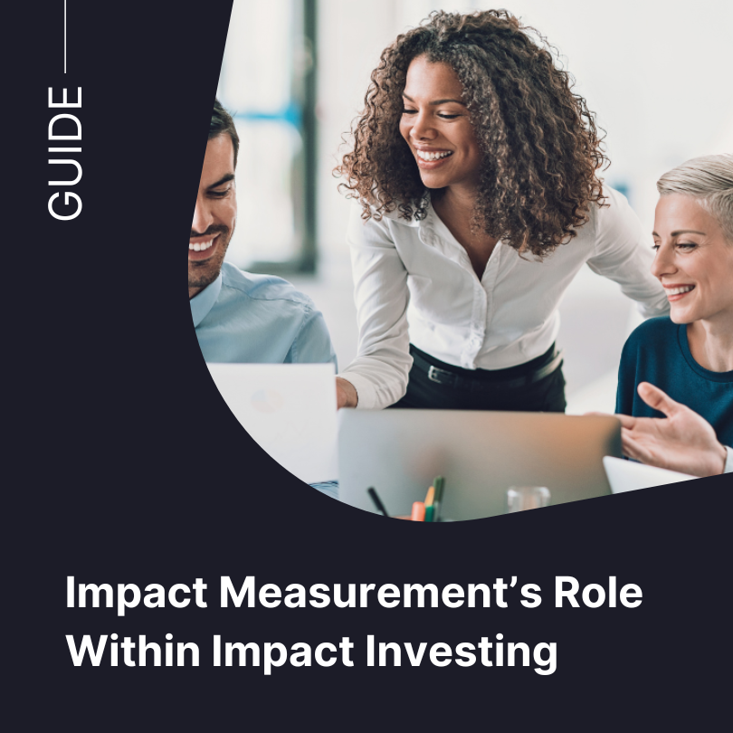 Impact Measurement's Role Within Impact Investment